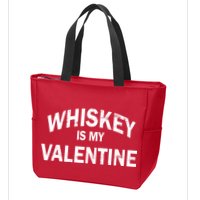 Whiskey Is My Valentine Zip Tote Bag