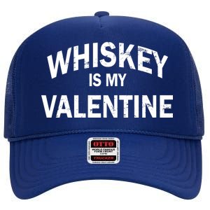 Whiskey Is My Valentine High Crown Mesh Back Trucker Hat