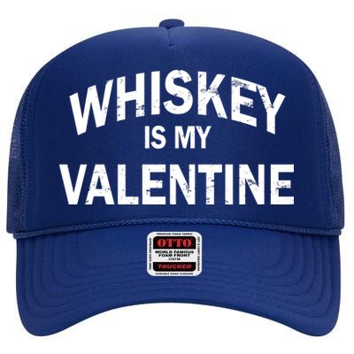 Whiskey Is My Valentine High Crown Mesh Back Trucker Hat