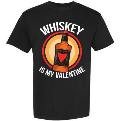 Whiskey is my Valentine Funny Valentine's Day Garment-Dyed Heavyweight T-Shirt