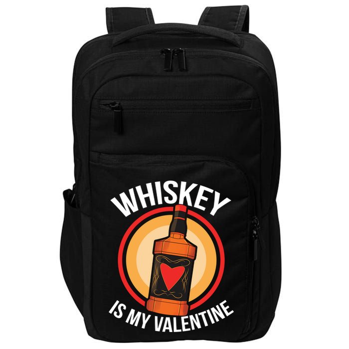 Whiskey is my Valentine Funny Valentine's Day Impact Tech Backpack