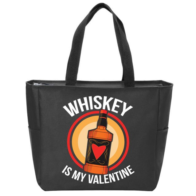 Whiskey is my Valentine Funny Valentine's Day Zip Tote Bag