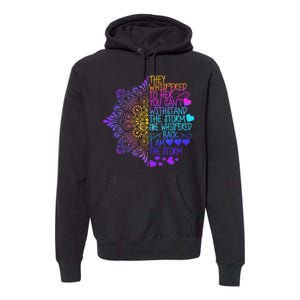 Whispered Back I Am The Storm Floral Premium Hoodie