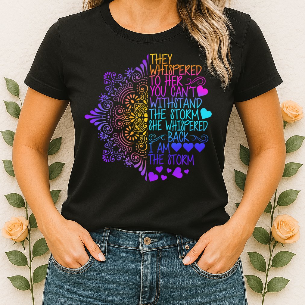 Whispered Back I Am The Storm Floral Womens T-Shirt