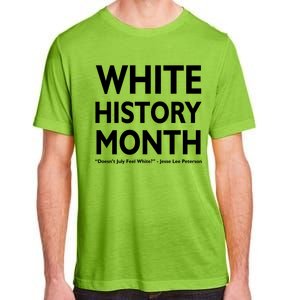 White History Month Doesn't July Feel White Adult ChromaSoft Performance T-Shirt