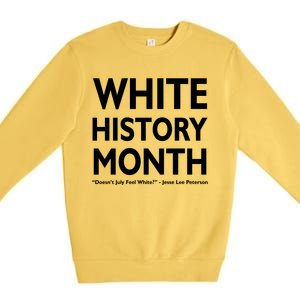 White History Month Doesn't July Feel White Premium Crewneck Sweatshirt