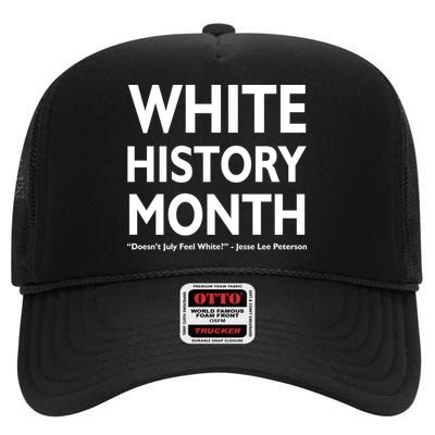 White History Month Doesn't July Feel White High Crown Mesh Back Trucker Hat