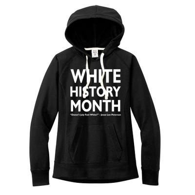 White History Month Doesn't July Feel White Women's Fleece Hoodie