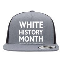 White History Month Doesn't July Feel White Flat Bill Trucker Hat