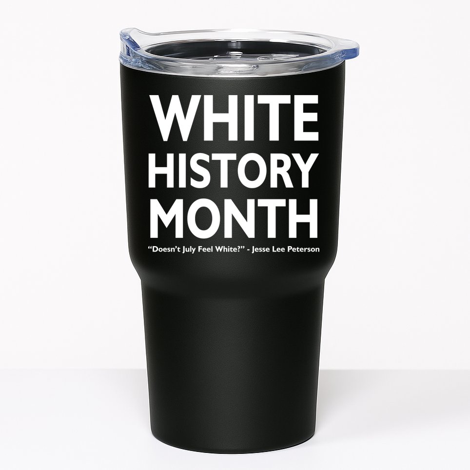 White History Month Doesn't July Feel White Tumbler