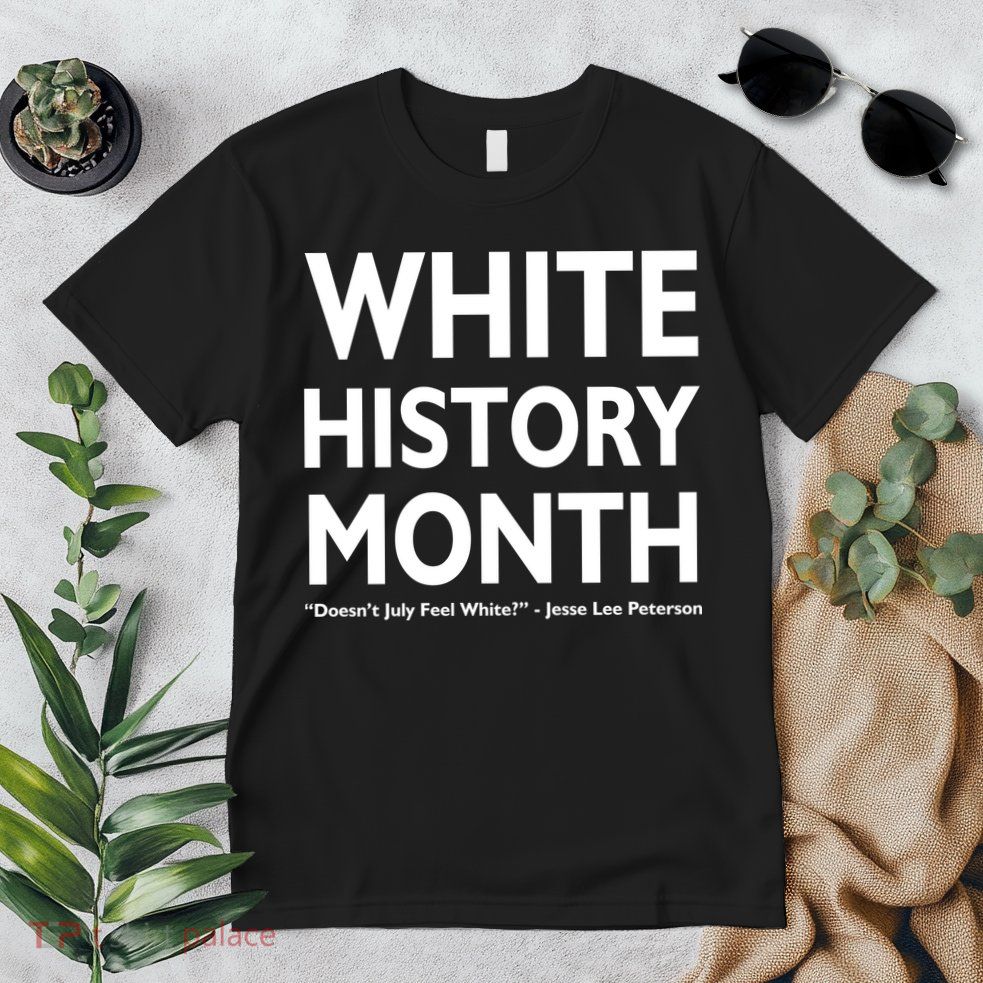White History Month Doesn't July Feel White Premium T-Shirt