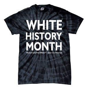 White History Month Doesn't July Feel White Tie-Dye T-Shirt