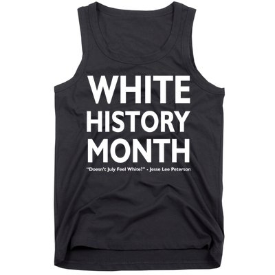 White History Month Doesn't July Feel White Tank Top