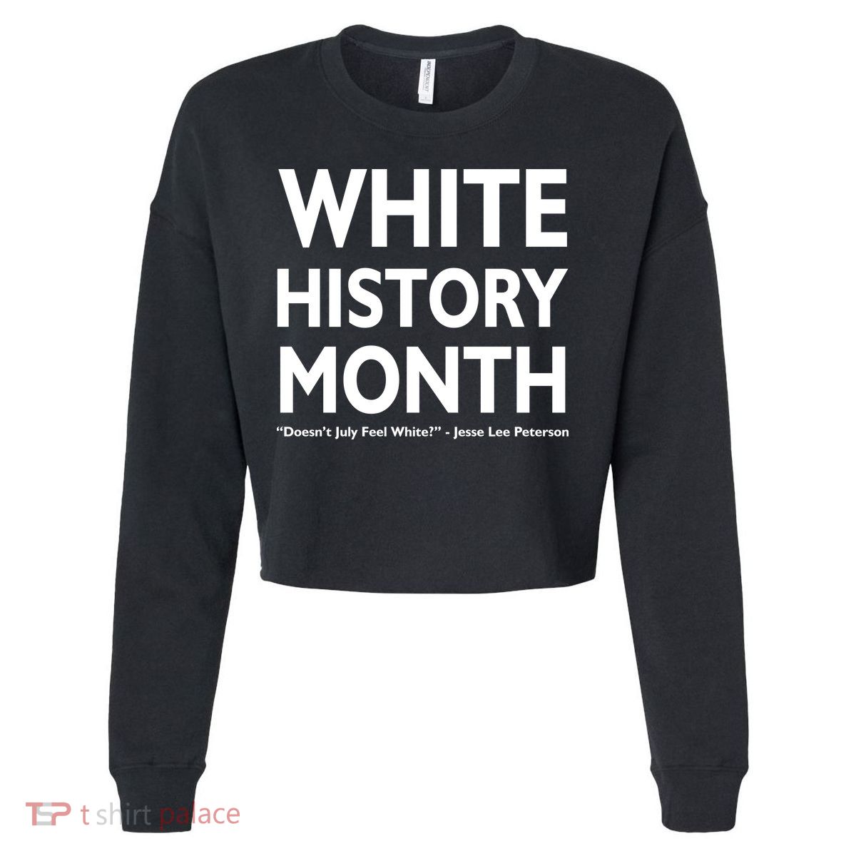 White History Month Doesn't July Feel White Cropped Pullover Crew