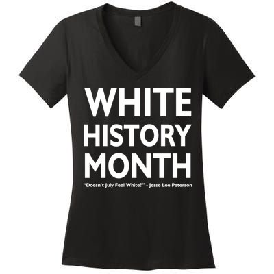 White History Month Doesn't July Feel White Women's V-Neck T-Shirt