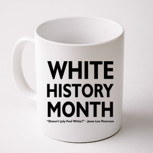 White History Month Doesn't July Feel White Coffee Mug