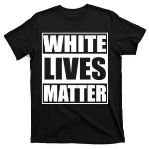 White Lives Matter T-Shirt