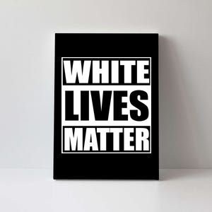 White Lives Matter Canvas