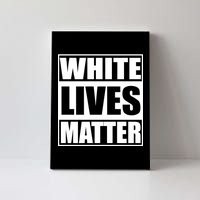 White Lives Matter Canvas