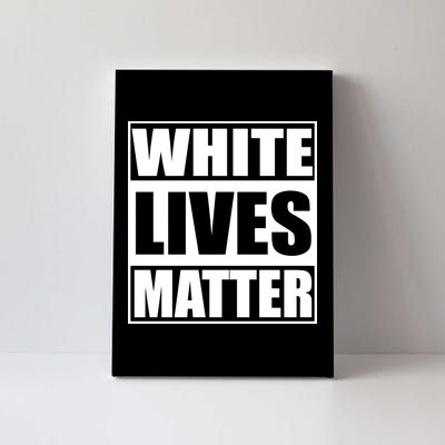 White Lives Matter Canvas