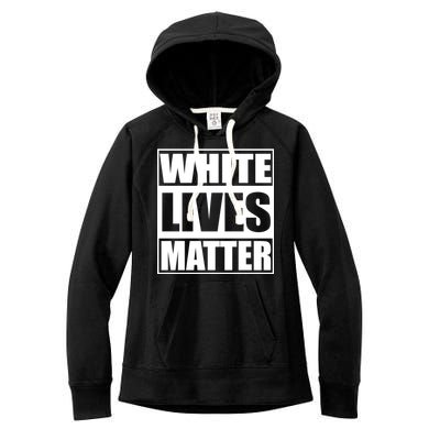 White Lives Matter Women's Fleece Hoodie