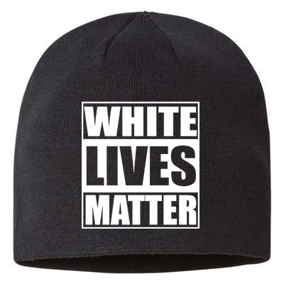 White Lives Matter Sustainable Beanie