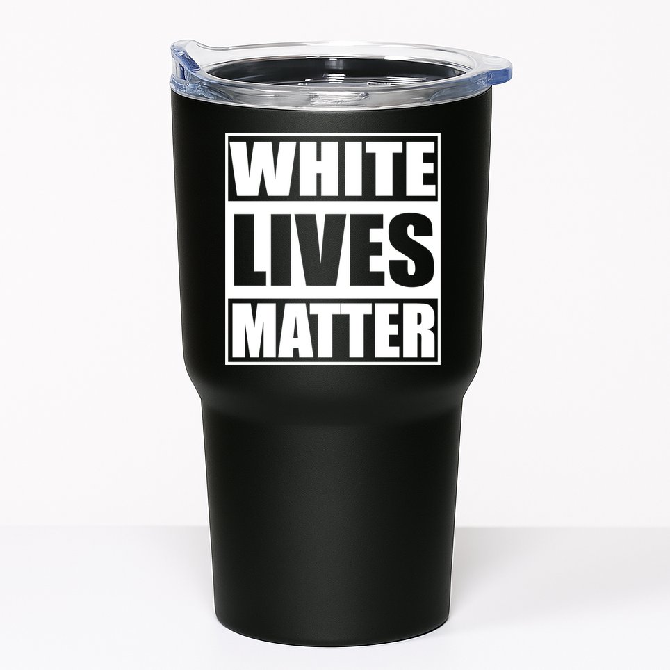 White Lives Matter Tumbler