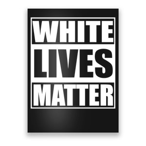 White Lives Matter Poster