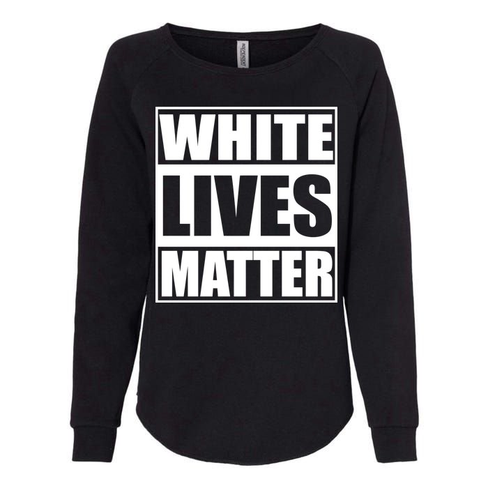 White Lives Matter Womens California Wash Sweatshirt