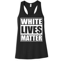 White Lives Matter Women's Racerback Tank