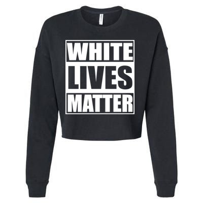 White Lives Matter Cropped Pullover Crew