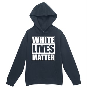 White Lives Matter Urban Pullover Hoodie