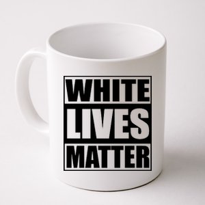 White Lives Matter Coffee Mug