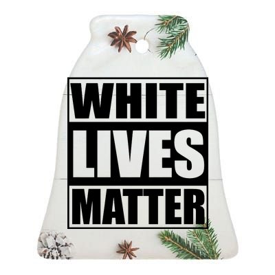 White Lives Matter Ceramic Bell Ornament