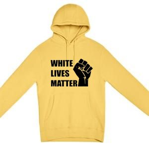 White Lives Matter Fist Premium Pullover Hoodie