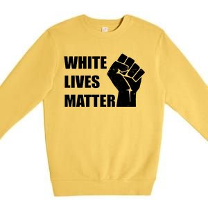 White Lives Matter Fist Premium Crewneck Sweatshirt