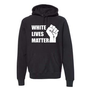 White Lives Matter Fist Premium Hoodie