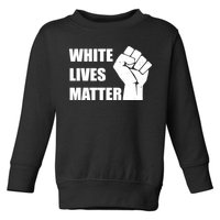 White Lives Matter Fist Toddler Sweatshirt