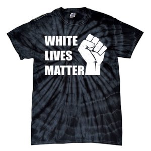 White Lives Matter Fist Tie-Dye T-Shirt