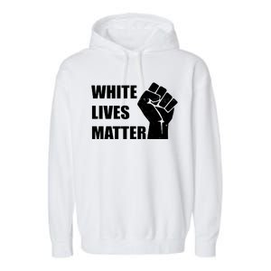 White Lives Matter Fist Garment-Dyed Fleece Hoodie