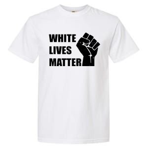 White Lives Matter Fist Garment-Dyed Heavyweight T-Shirt