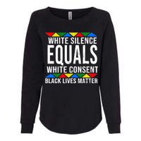 White Silence Black Lives Matter Womens California Wash Sweatshirt