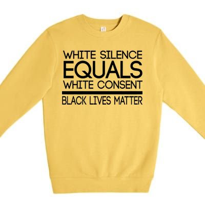 White Silence Equals White Consent Black Lives Matter Premium Crewneck Sweatshirt