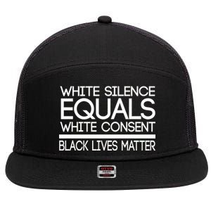 White Silence Equals White Consent Black Lives Matter 7 Panel Mesh Trucker Snapback Hat