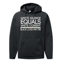 White Silence Equals White Consent Black Lives Matter Performance Fleece Hoodie