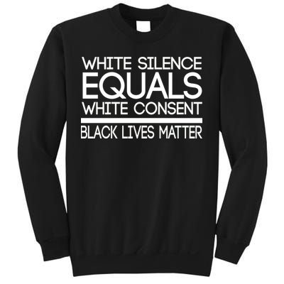 White Silence Equals White Consent Black Lives Matter Sweatshirt