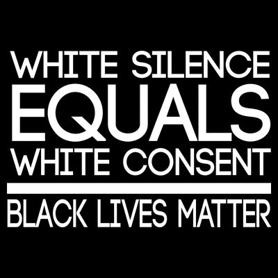 White Silence Equals White Consent Black Lives Matter T-Shirt