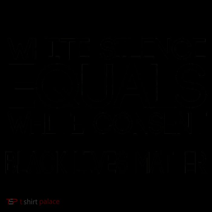 White Silence Equals White Consent Black Lives Matter Mug