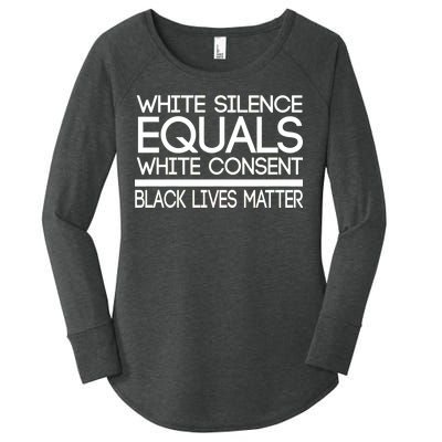 White Silence Equals White Consent Black Lives Matter Women's Perfect Tri Tunic Long Sleeve Shirt