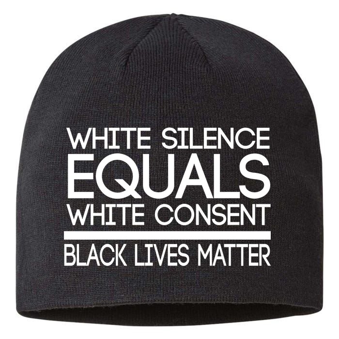 White Silence Equals White Consent Black Lives Matter Sustainable Beanie